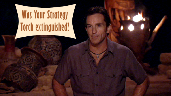 Was Your Strategy Torch Extinguished