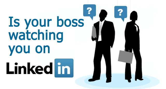 Is your boss watching you on linkedin
